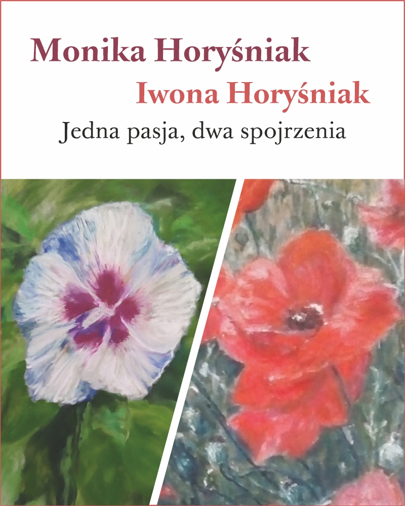 „Jedna pasja, dwa spojrzenia”, wernisaż wystawy malarstwa Moniki Horyśniak i Iwony Horyśniak