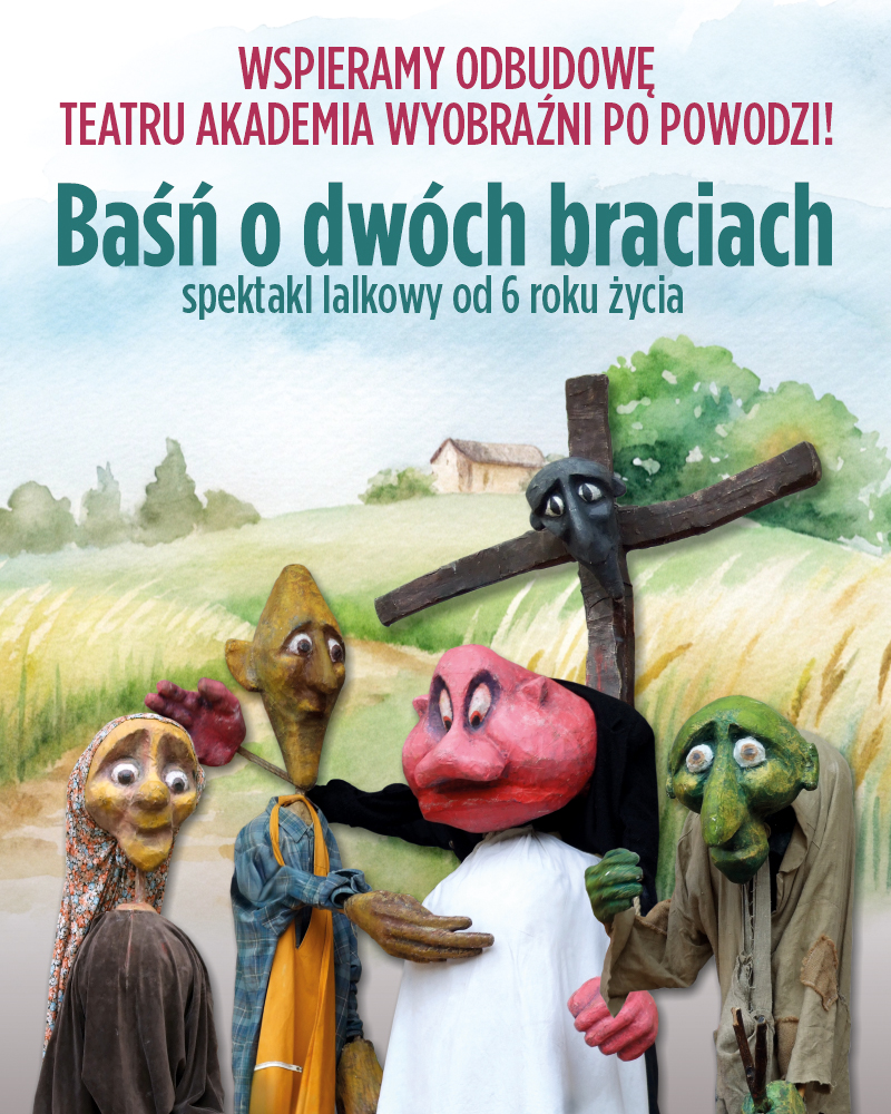 Baśń o dwóch braciach - Teatr Akademia Wyobraźni