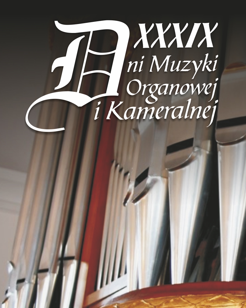 XXXIX Dni Muzyki Organowej i Kameralnej. Koncert kameralny : Jarosław Tarnawski – organy i Damian Kurek - trąbka 