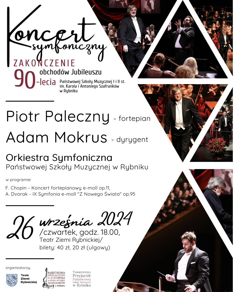 Koncert Symfoniczny z okazji 90-lecia Jubileuszu PSM I i II st. im. Karola i Antoniego Szafranków w Rybniku. Wystąpią: Piotr Paleczny – fortepian i Orkiestra Symfoniczna PSM II st. w Rybniku pod dyr. Adama Mokrusa