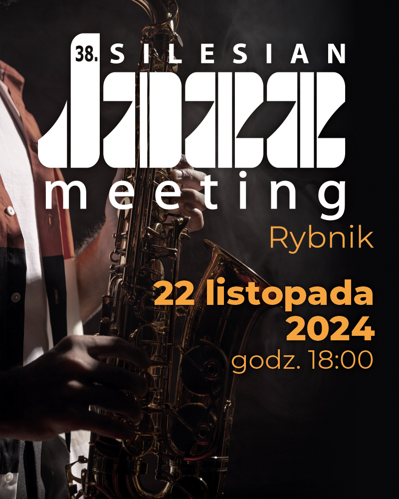 38.Silesian Jazz Meeting: South Silesian Brass Band, Young Power New Edition, Big Band Śląski feat. Aga Zaryan & Bernard Maseli