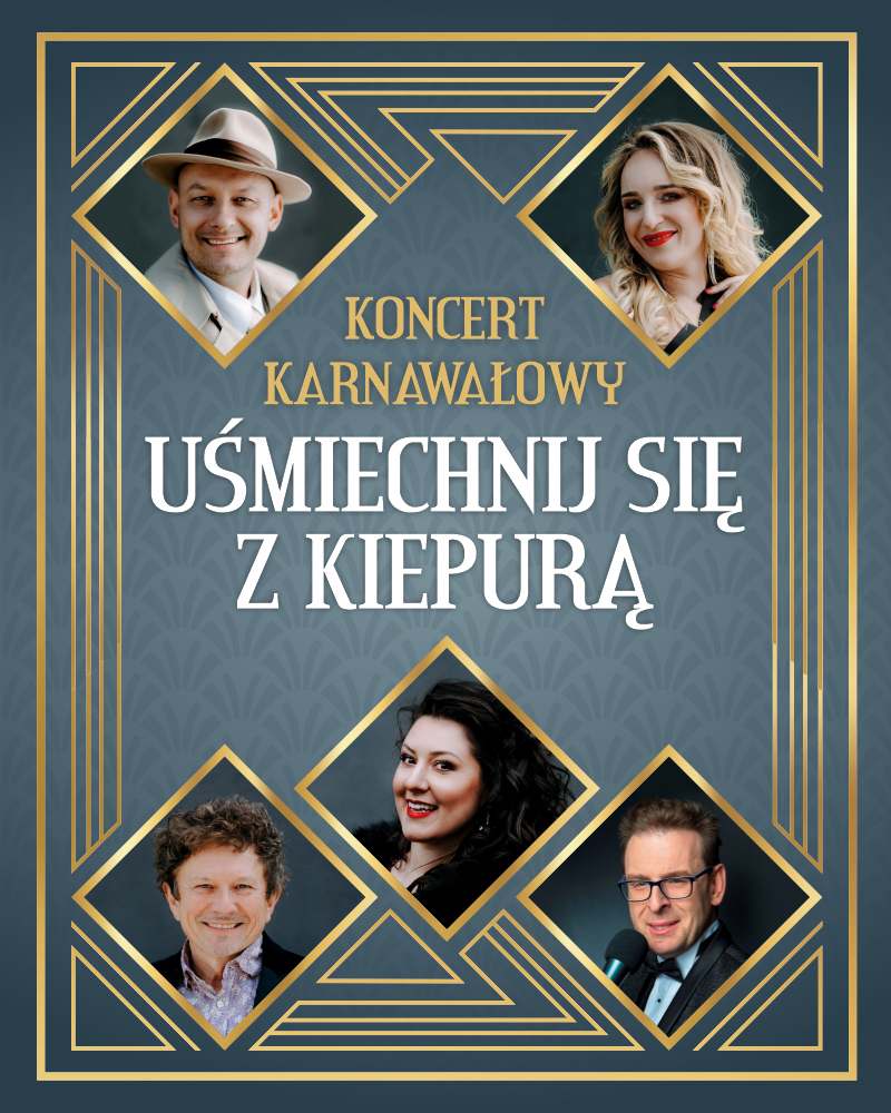 Uśmiechnij się z Kiepurą - koncert karnawałowy