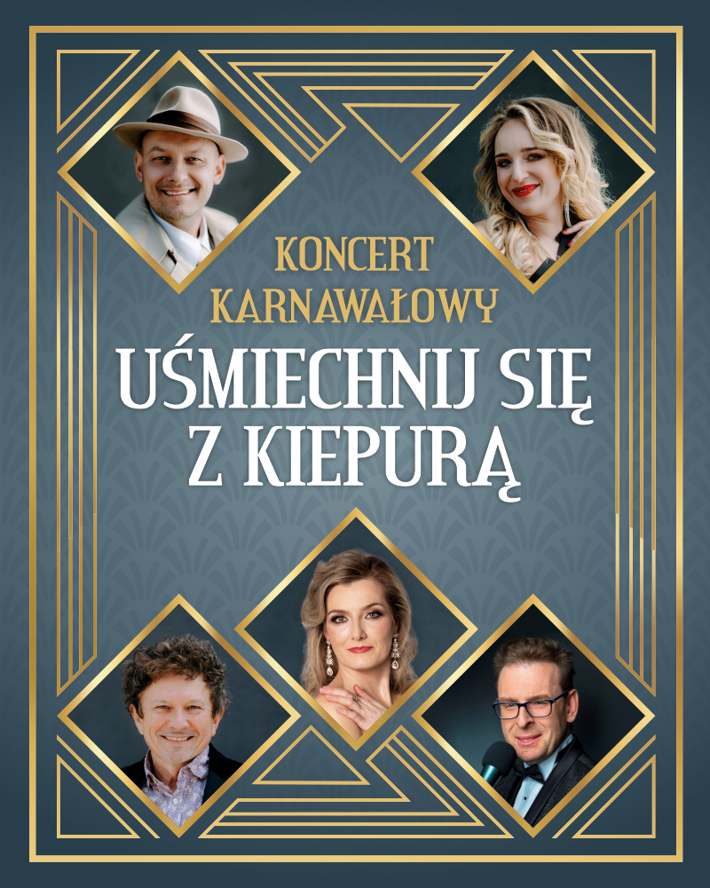 Uśmiechnij się z Kiepurą - koncert karnawałowy